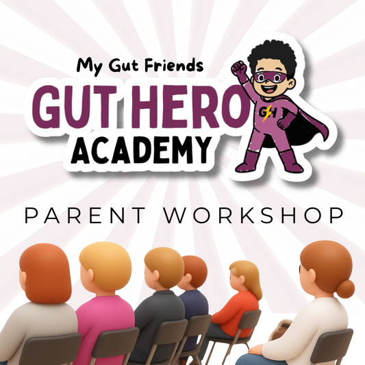 Gut Hero Academy - Parent Workshop